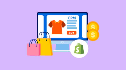 Which CRM for Shopify stores you should look for?