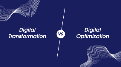 digital transformation vs digital optimization