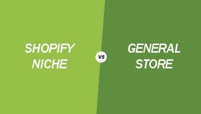 Shopify Niche vs General Store: What’s Best for You?