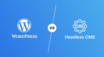 Headless CMS vs WordPress