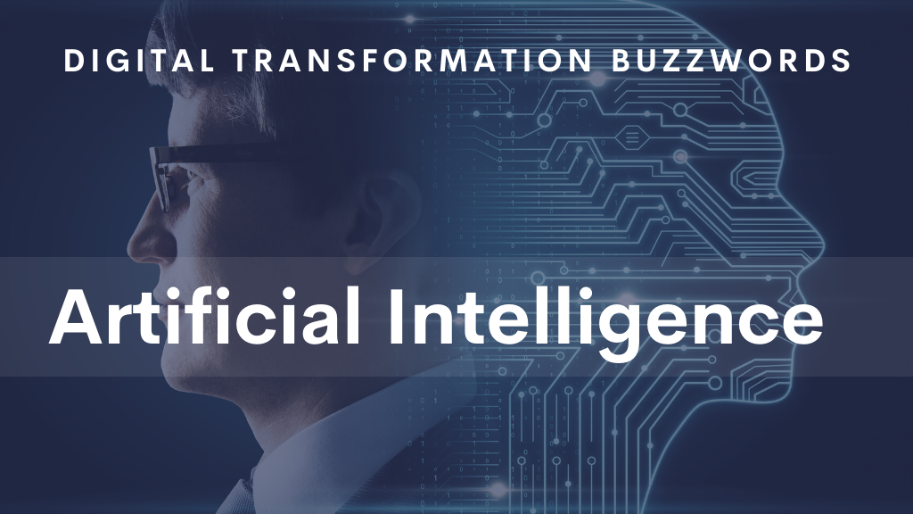 digital transformation buzzwords: Artificial Intelligence (AI)